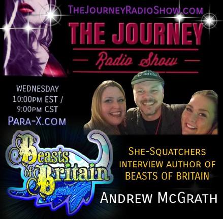 Beasts of Britain: Andy McGrath interviewed by She-Squatchers on The Journey Radio Show - TheJourneyRadioShow.com