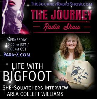 Life with Bigfoot - Arla Collett Williams interview with She-Squatchers Jen & Jena on THE JOURNEY Radio Show - TheJourneyRadioShow.com 