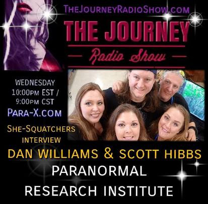 Dan Williams & Scott Hibbs of Paranormal Research Institute are interviewed by She-Squatchers, Jen & Jena on THE JOURNEY Radio Show - TheJourneyRadioShow.com 