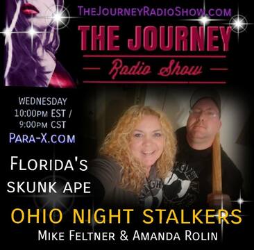 Ohio Night Stalkers: Mike Feltner & Amanda Rolin interview on Florida's Bigfoot, known as the Skunk Ape on TheJourneyRadioShow.com 