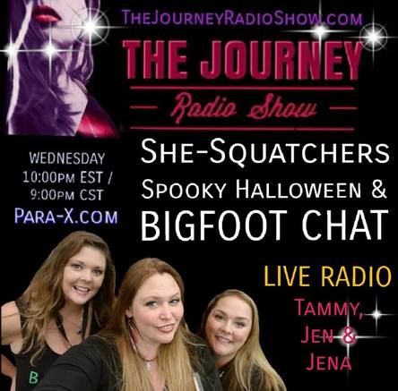 She-Squatchers Spooky Halloween & Bigfoot Chat - All Female Bigfoot Research Team - TheJourneyRadioShow.com 
